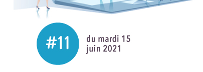 #11 - Mardi 11 juin 2021