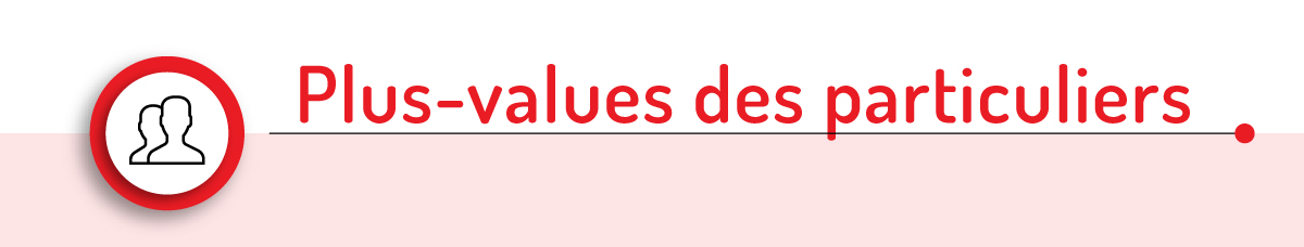 PLUS-VALUES DES PARTICULIERS