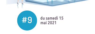 #9 - Samedi 15 mai 2021