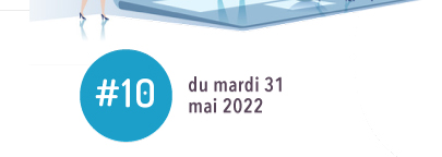 #10 - Mardi 31 mai 2022