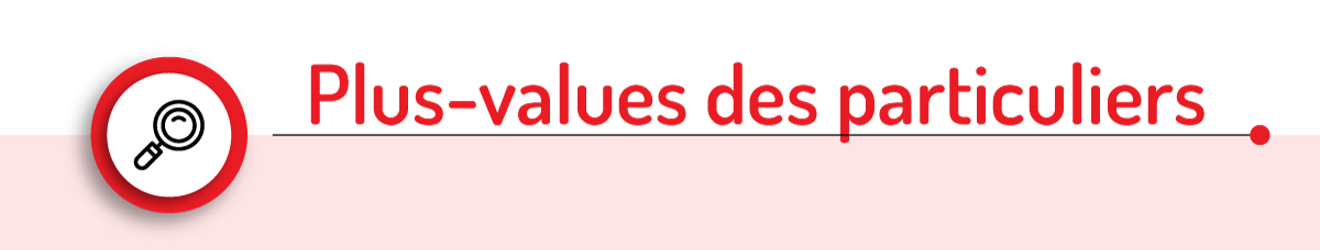 PLUS-VALUES DES PARTICULIERS