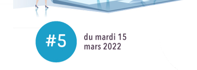 #5 - Mardi 15 mars 2022