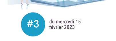 #3 - Mercredi 15 février 2023